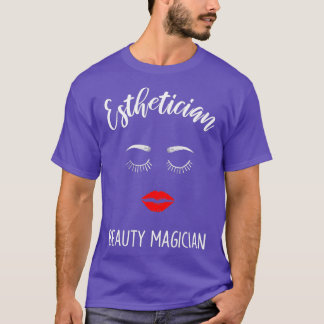 Esthetician Funny Cute Print Perfect For Beauty T-shirt