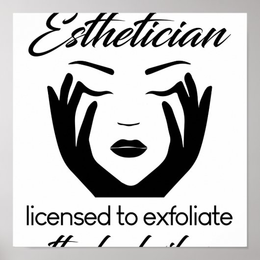 Esthetician Licensed To Exfoliate Poster (Voorkant)