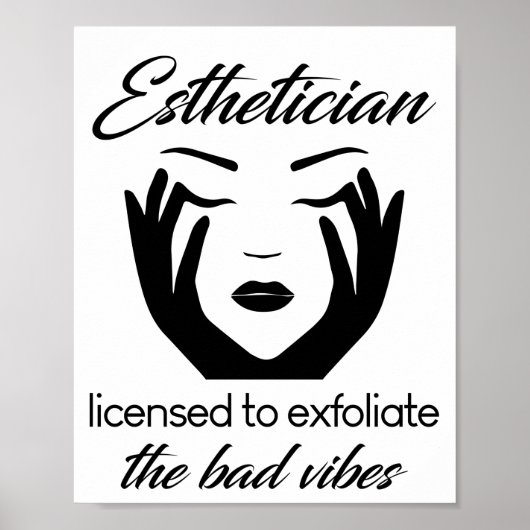 Esthetician Licensed To Exfoliate Poster (Voorkant)