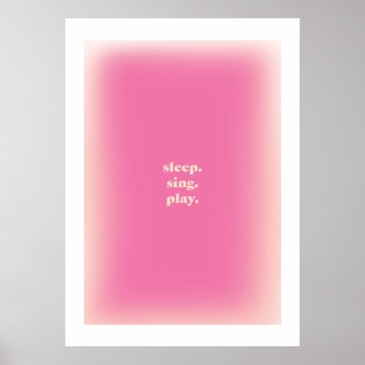 Esthetisch Poster - Sleep Sing Play (Voorkant)