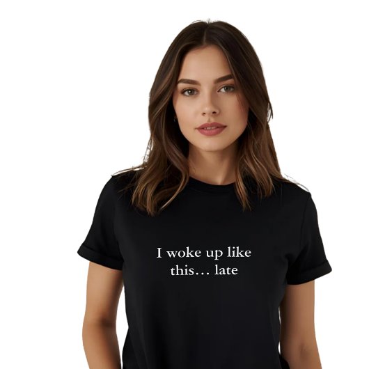 Esthetische outfit quote Ik werd zo wakker... laat T-shirt