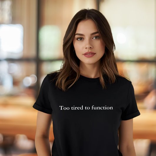 esthetische outfit quote Te moe om te functioneren T-shirt
