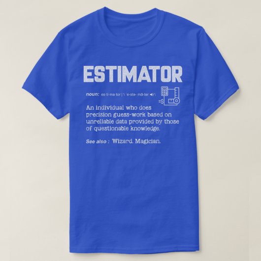Estimator Definition Funny Quote Job Titels Mannen T-shirt (Design voorkant)
