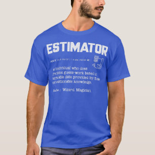 Estimator Definition Funny Quote Job Titels Mannen T-shirt