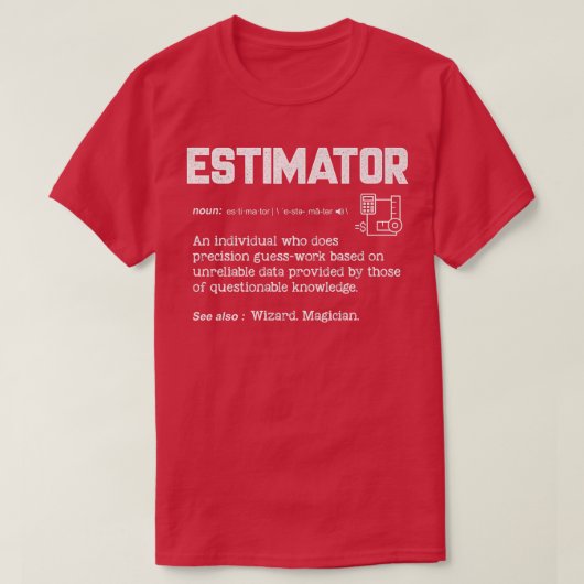 Estimator Definition Funny Quote Job Titels Mannen T-shirt (Design voorkant)