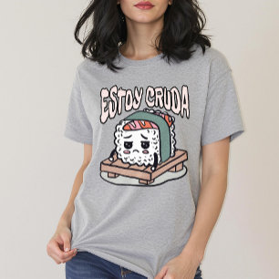 Estoy Cruda Grappige Spaanse Sushi T-shirt