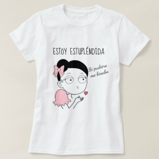 Estoy estupléndida t-shirt