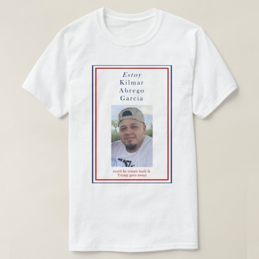 Estoy Kimar Abrego Garcia T-shirt (Design voorkant)