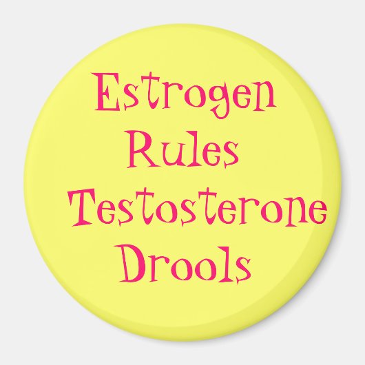 Estrogeenregels Testosterone Drools Magneet (Voorkant)