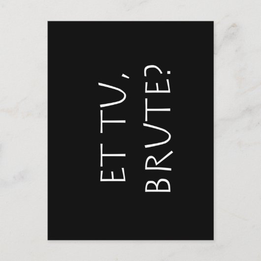 Et tu Brute Briefkaart (Voorkant)