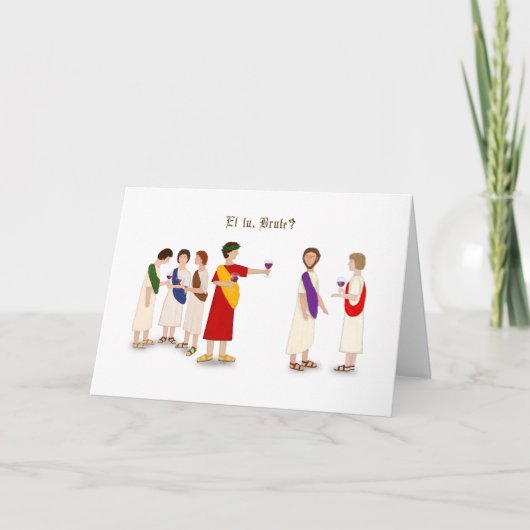 "Et Tu Brute?" Julius Caesar bij een feestje Kaart (Voorkant)