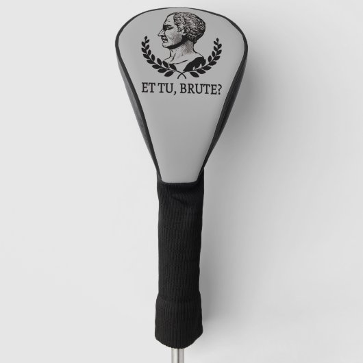 Et Tu, Brute? Julius Caesar citaat V van Shakespea Golfheadcover (Voorkant)