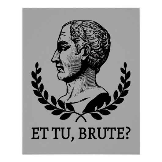 Et Tu, Brute? Julius Caesar citaat V van Shakespea Perfect Poster (Voorkant)