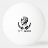 Et Tu, Brute? Julius Caesar citaat V van Shakespea Pingpongbal (Achterkant)