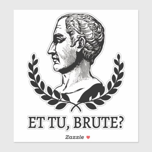 Et Tu, Brute? Julius Caesar citaat V van Shakespea Sticker (Vel)