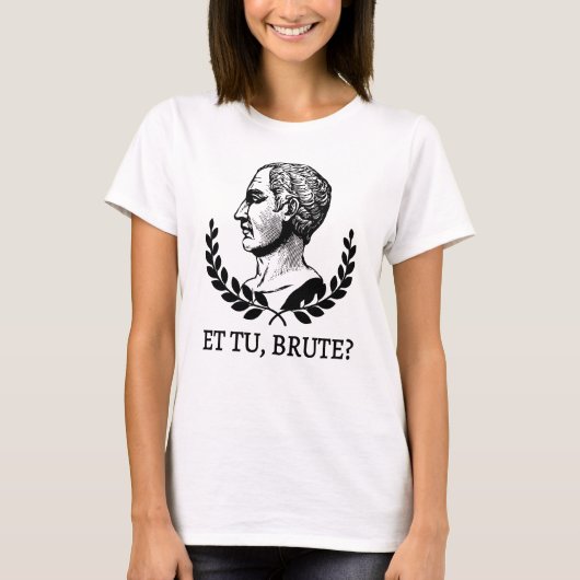 Et Tu, Brute? Julius Caesar citaat V van Shakespea T-shirt (Voorkant)