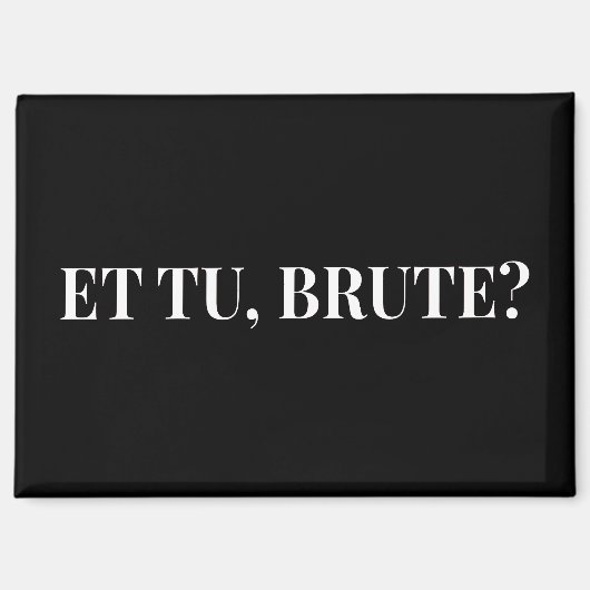 Et Tu, Brute? Julius Caesar III van Shakespeare Magneet (Voorkant)