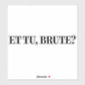 Et Tu, Brute? Julius Caesar III van Shakespeare Sticker (Vel)
