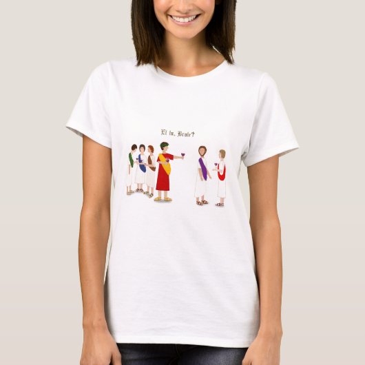 "Et tu, Brute?" Julius Caesar T-shirt (Voorkant)