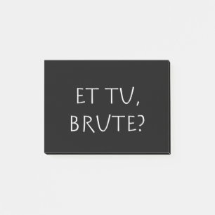 Et tu Brute Post-it® Notes