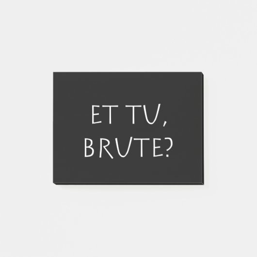 Et tu Brute Post-it® Notes (Voorkant)