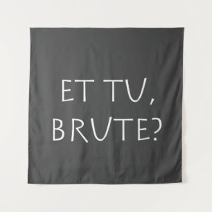 Et tu Brute Wandkleed