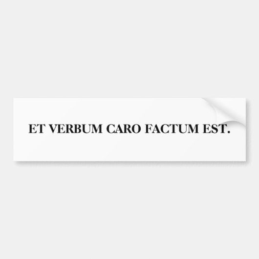 Et Verbum caro factum est. Bumpersticker (Voorkant)