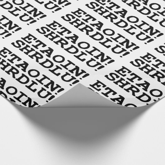 ETAOIN! SHRDLU! CADEAUPAPIER (Hoek)