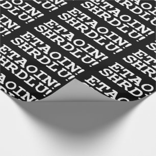 ETAOIN! SHRDLU! CADEAUPAPIER