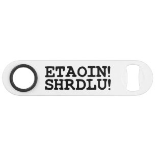 ETAOIN! SHRDLU! SPEED FLESSENOPENER