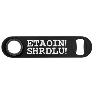 ETAOIN! SHRDLU! SPEED FLESSENOPENER
