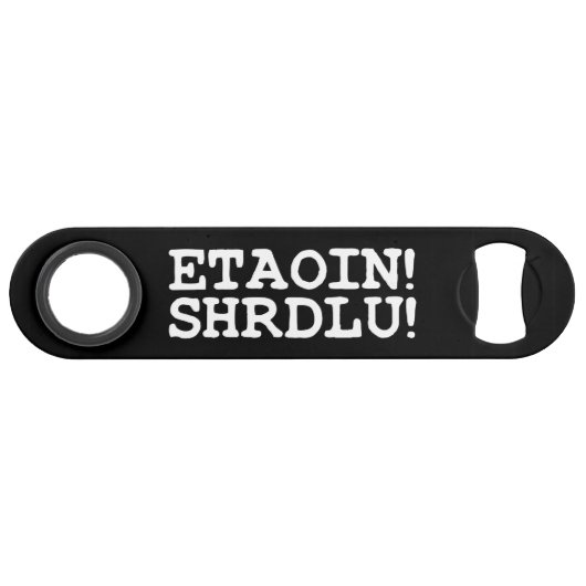 ETAOIN! SHRDLU! SPEED FLESSENOPENER (Voorkant (Horizontaal))