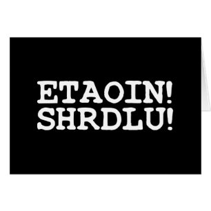 ETAOIN! SHRDLU! Wenskaart