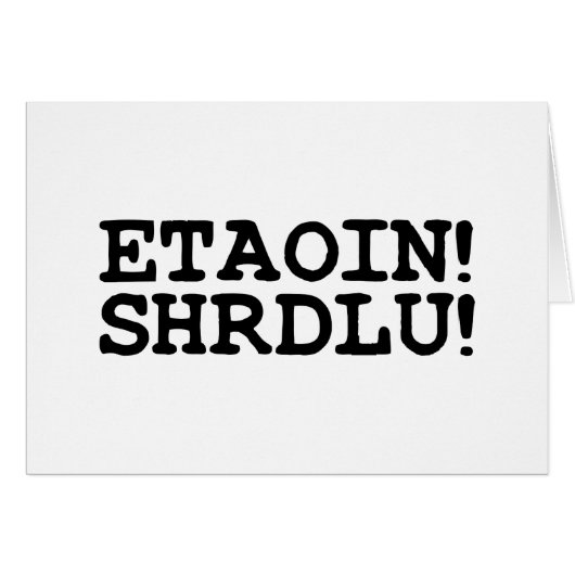 ETAOIN! SHRDLU! Wenskaart (Voorkant Horizontaal)