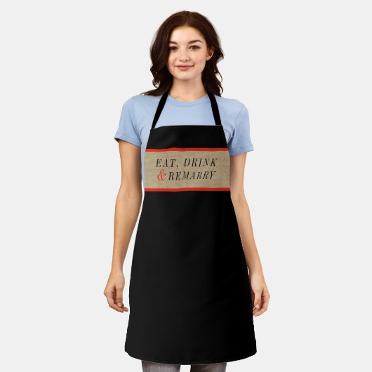 Eten, Drinken en hertrouwen Grappig Relatie Quote Schort (Gedragen)