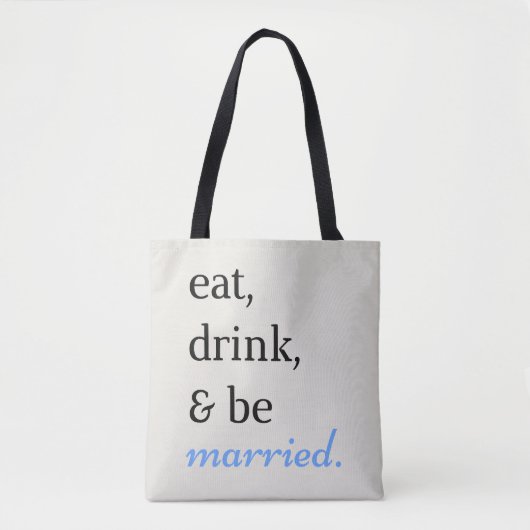 Eten, Drinken en trouwen Tote Bag (Voorkant)