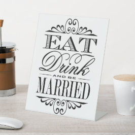 Eten, Drinken & getrouwd zijn - Modern Wedding Reclamebord Met Voetstuk