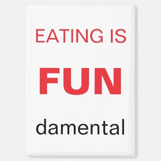 Eten is Fundamenteel koelkastmagneet Magneet (Voorkant)