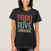 Eten is Mijn Liefde Taal Dinnerware Gourmet Execut T-shirt (Voorkant)