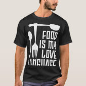 Eten is Mijn Liefde Taal Dinnerware Gourmet Execut T-shirt (Voorkant)