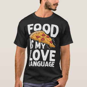 Eten is Mijn Liefde Taal Pizza Art Gourmet Executi T-shirt