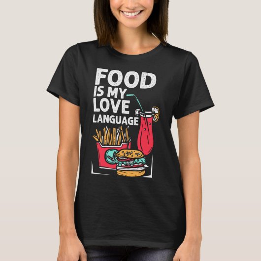 Eten is Mijn Liefdestaal Fastfood Gourmet Executi T-shirt (Voorkant)