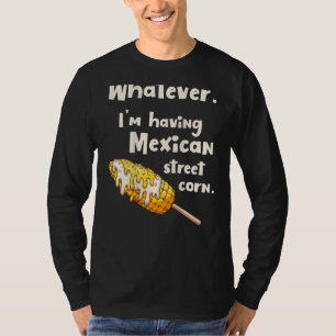 Eten Mexicaans Straat Maïs Elote Terug Print 1 T-shirt