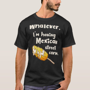 Eten Mexicaans Straat Maïs Elote Terug Print 1 T-shirt