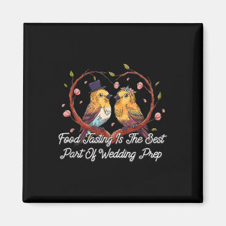 Eten proeven Beste deel van de bruiloft voorbereid Magneet