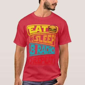 Eten slaap CB Radio herhaal T-shirt