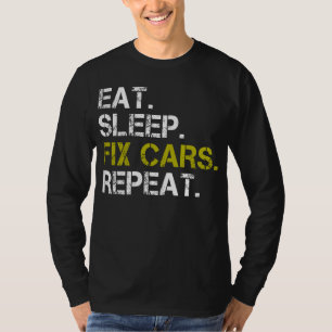 Eten Slapen Auto's Repareren Herhalen Auto Motor M T-shirt