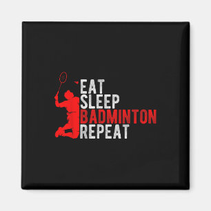 Eten Slapen Badminton Herhaal Badminton Fanaat Ro Magneet