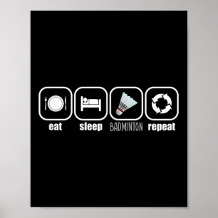 Eten, Slapen, Badminton, Herhalen - Grappig Badmin Poster