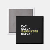 Eten Slapen Badminton Herhalen  Magneet (Voorkant / Achterkant)
